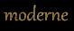 Moderne